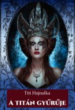 HELMA Könyvek Titi Hajnalka: A titán gyűrüje - könyv