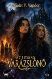 HELMA Könyvek Violet V. Vandor: Az utolsó varázslónő - könyv