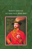 Heraldika Kiadó Babucs Zoltán: Az igaz ügy: 1848-1849 - könyv