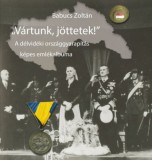 Heraldika Kiadó Babucs Zoltán: Vártunk, jöttetek! - könyv