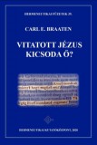 Hermeneutikai Kutatóközpont Braaten, Carle.: Vitatott Jézus - könyv
