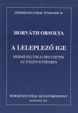 Hermeneutikai Kutatóközpont Horváth Orsolya: A leleplező Ige - Hermeneutikai helyzetek az Újszövetségben - könyv