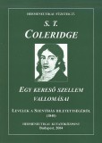 Hermeneutikai Kutatóközpont S.T. Coleridge: Egy kereső szellem vallomásai - Levelek a Szentírás ihletettségről - könyv