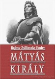 HERMÉSZ MÉDIA KFT. Bajcsy-Zsilinszky Endre: Mátyás király - könyv