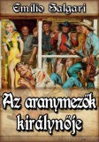 HERMÉSZ MÉDIA KFT. Emilio Salgari: Az aranymezők királynője - könyv