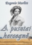 HERMÉSZ MÉDIA KFT. Eugenie Marlitt: A pusztai hercegnő - könyv