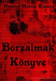 HERMÉSZ MÉDIA KFT. Hanns Heinz Ewers: Borzalmak könyve - könyv