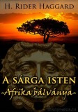HERMÉSZ MÉDIA KFT. Henry Rider Haggard: A sárga isten - könyv