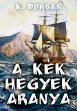 HERMÉSZ MÉDIA KFT. K. Dorsan: A kék hegyek aranya - könyv