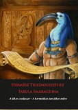 Hermész Triszmegisztosz - Tabula Smaragdina