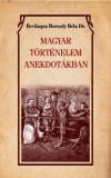 Hermit Könyvkiadó Bt. Bevilaqua Borsody Béla: Magyar történelem anekdotákban - könyv