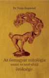 Hermit Könyvkiadó Bt. Dr. Varga Zsigmond: Az ősmagyar mitológia sumir és ural-altáji öröksége - könyv