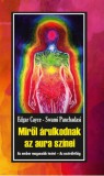 Hermit Könyvkiadó Bt. Edgar Cayce, Swami Panchadasi: Miről árulkodnak az aura színei - könyv