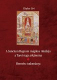Hermit Könyvkiadó Bt. Eliphas Lévi: A Sanctum Regnum mágikus rituáléja a Tarot nagy arkánuma - könyv