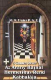 Hermit Könyvkiadó Bt. G. S. P.A.X. Frater: A Golden Dawn - Az Arany Hajnal Hermetikus Rend kabbalája - könyv