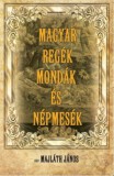 Hermit Könyvkiadó Bt. Gróf Majláth János: Magyar regék, mondák és népmesék - könyv