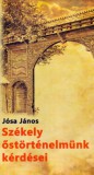 Hermit Könyvkiadó Bt. Jósa János: Székely őstörténelmünk kérdései és a "nemes székely nemzet képe" - könyv