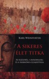 Hermit Könyvkiadó Bt. Karl Weinfurter: A sikeres élet titka - Az egészség, a boldogság és a harmónia elsajátítása - könyv