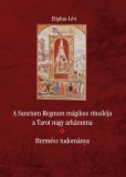 Hermit Könyvkiadó Bt. Lévi, Eliphas: A Sanctum Regnum mágikus rituáléja a Tarot nagy arkánuma - könyv