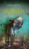 Hermit Könyvkiadó Bt. Para Maya: Tükörmágia - könyv