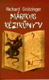 Hermit Könyvkiadó Bt. Richard Grötzinger: Mágikus kézikönyv - könyv
