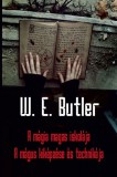 Hermit Könyvkiadó Bt. W. E. Butler: A mágia magas iskolája - A mágus kiképzése és technikája - könyv