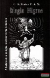 Hermit Könyvkiadó G. S. Frater P. A. X. - Magia Nigrae - Adalékok a mágia kultúrtörténetéhez
