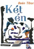 Hét Krajcár Kiadó Baán Tibor: Két én - könyv