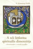 Hét Krajcár Kiadó Komoróczy Emőke: A női létforma spirituális dimenziója a kereszténységben, a második évezredben - könyv