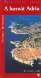 Hibernia Nova Kiadó Dr. Fehér György: A horvát Adria - könyv