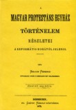 Históriaantik Könyvesház Balogh Ferenc: A magyar protestáns egyház történelem részletei a reformátio korától jelenig - könyv