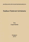 Históriaantik Könyvesház Csapó Kálmán: Székes-Fehérvár története - könyv