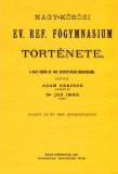 Históriaantik Könyvesház Dr. Joó Imre, Ádám Gerzson: A Nagy-Kőrösi ev. ref. Főgymnasium története - könyv