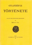 Históriaantik Könyvesház Dr. Király Pál: Gyulafehérvár története I. - könyv