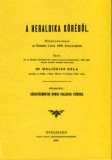 Históriaantik Könyvesház Dr. Meliórisz Béla: A heraldika köréből - Függelékül sárosvármegyei nemes családok czímere - könyv