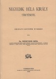 Históriaantik Könyvesház Dr. Wertner Mór: Negyedik Béla király története - könyv