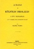 Históriaantik Könyvesház Fraknói Vilmos: A hazai és külföldi iskolázás a XVI. században - könyv