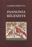 Históriaantik Könyvesház Gáspár Dorottya: Pannonia régészete - könyv