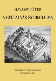 Históriaantik Könyvesház Havassy Péter: A gyulai vár és uradalma - könyv