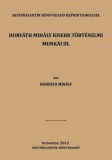 Históriaantik Könyvesház Horváth Mihály: Horváth Mihály kisebb történelmi munkái III. - könyv
