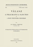 Históriaantik Könyvesház Jászi Viktor: Válasz a Pragmatica Sanctio és a házi törvények tárgyában - könyv