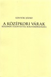 Históriaantik Könyvesház Könyöki József: A középkori várak különös tekintettel Magyarországra - könyv