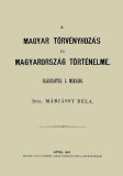 Históriaantik Könyvesház Máriássy Béla: A magyar törvényhozás és magyarország történeleme - II. kötet - könyv