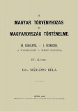 Históriaantik Könyvesház Máriássy Béla: A magyar törvényhozás és magyarország történeleme - IV. kötet - könyv