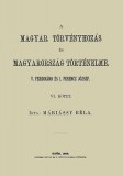 Históriaantik Könyvesház Máriássy Béla: A magyar törvényhozás és magyarország történeleme - VI. kötet - könyv