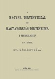 Históriaantik Könyvesház Máriássy Béla: A magyar törvényhozás és magyarország történeleme XIV. - I. Ferencz József - könyv