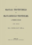Históriaantik Könyvesház Máriássy Béla: A magyar törvényhozás és magyarország történeleme XVII. - I. Ferencz József - könyv