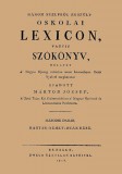 Históriaantik Könyvesház Márton József: Három nyelvből készült oskolai lexicon, vagyis szókönyv, mellyet a magyar ifjúság számára most harmadszor deák nyelvel megbővítve kiadott Márton József - könyv
