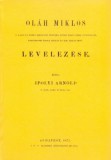 Históriaantik Könyvesház Oláh Miklós: Oláh Miklós II. Lajos és Mária királyné titkára, utóbb Magyar orsz. cancellár, esztergomi érsek-primás és kir. helytrató levelezése - könyv