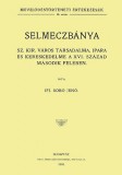 Históriaantik Könyvesház Sobó Jenő: Selmeczbánya Sz. Kir. város társadalma, ipara és kereskedelme a XVI. század második felében - könyv